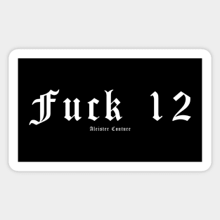 Fuck 12 Sticker